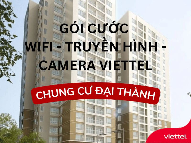 Gói Cước Wifi Viettel Chung Cư Đại Thành